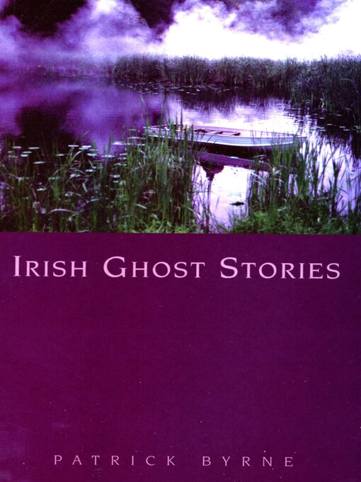 Title details for Irish Ghost Stories by Patrick Byrne - Wait list